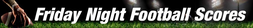 Friday Night Football Scores